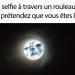 Si vous faites un selfie à travers un rouleau de papier toilette, vous ressemblerez à la lune (21 photos de personnes qui prétendent être la lune)