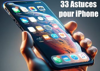 33 Astuces indispensables pour votre iPhone