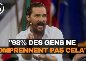 5 Minutes pour les 50 prochaines années de votre vie | Matthew McConaughey