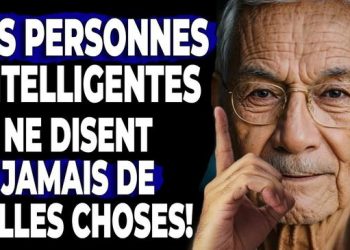 12 choses qu’une personne intelligente ne dit jamais (conseil du sage)