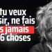 Conseils de vie : 6 choses à garder secrètes si vous voulez réussir dans la vie