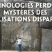 Technologies perdues : Mystères des civilisations disparues