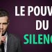 Le pouvoir du silence : pourquoi les gens silencieux ont du succès