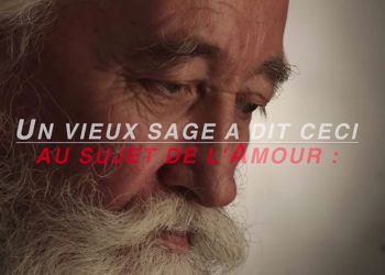 Un vieux sage dit ceci au sujet de l’amour
