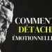 Maîtriser l’art du détachement émotionnel | Stoïcisme