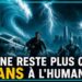 Les humains n’ont plus que 2 ans… PRÉPAREZ-VOUS MAINTENANT
