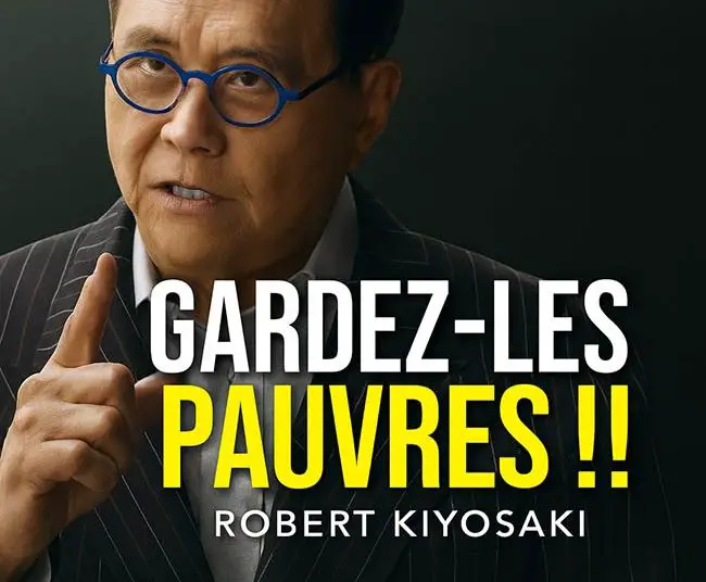 Le discours de Robert Kiyosaki qui a bouleversé Internet : Gardez-les pauvres !